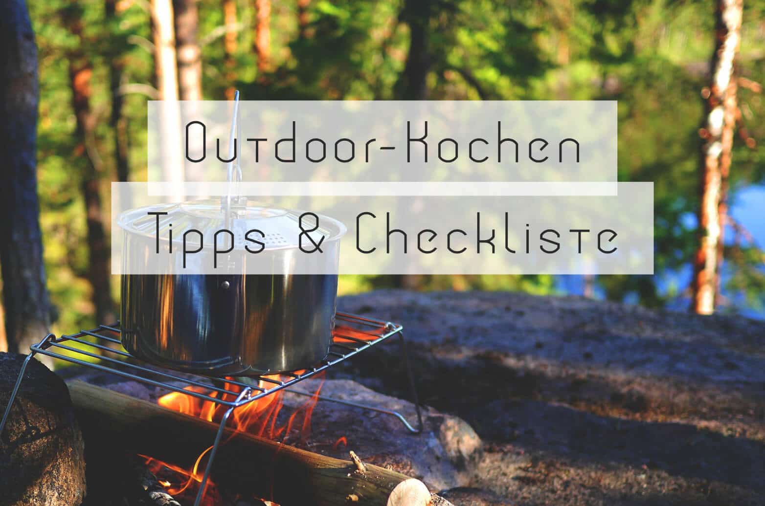 Camping Kochen Tipps