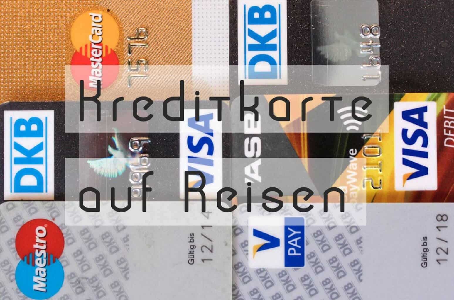 Kreditkarte Ausland: Die besten kostenlosen Karten für Reise und Urlaub