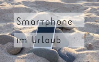 Smartphone im Urlaub