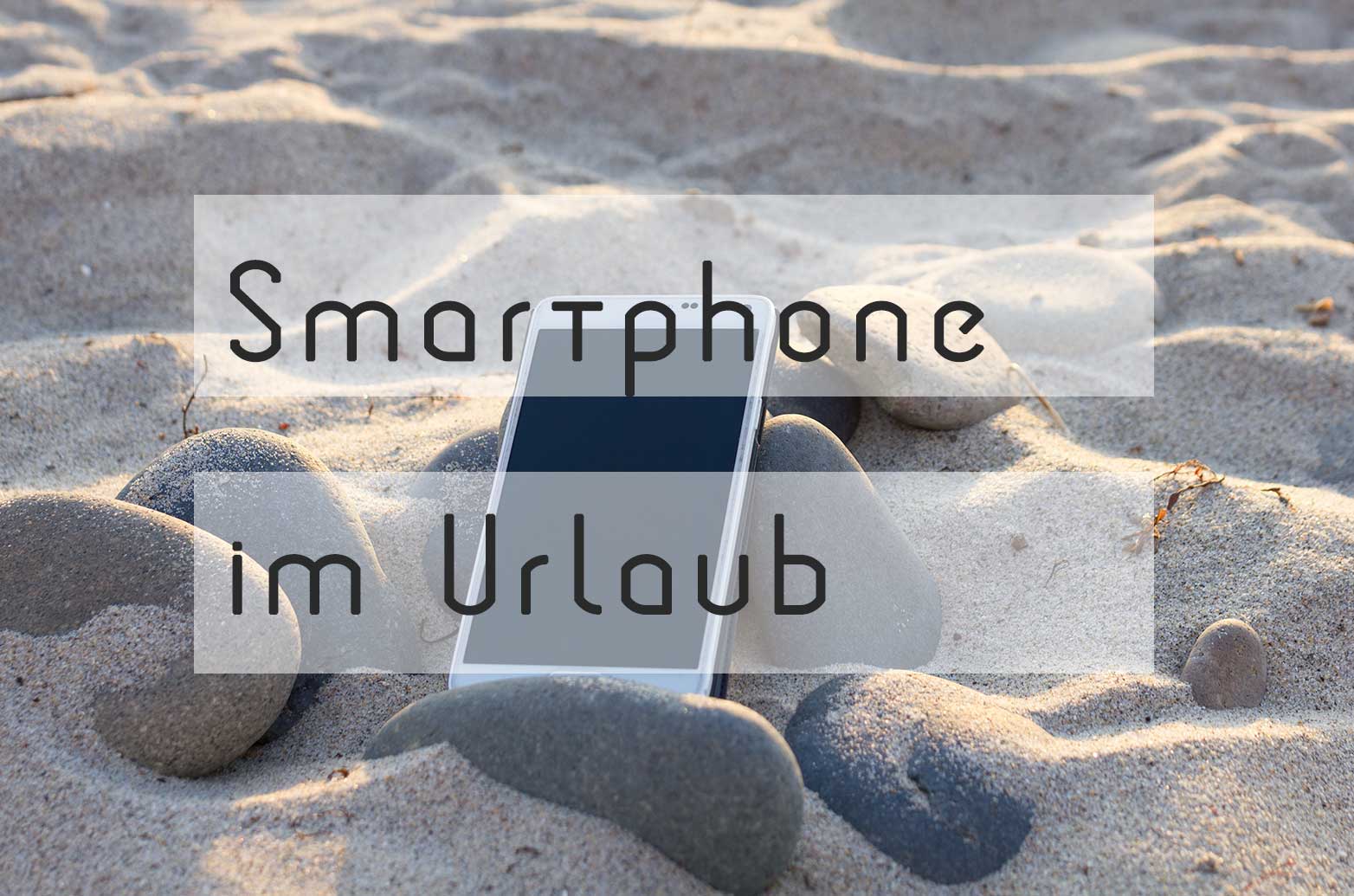 Smartphone im Urlaub